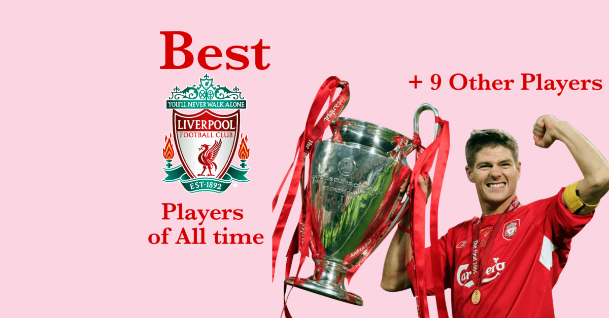 Best Liver Players of all time like Gerrad