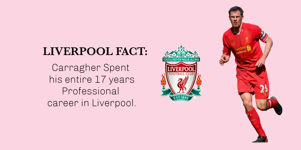 Carragher is one of the best Liverpool players of all time