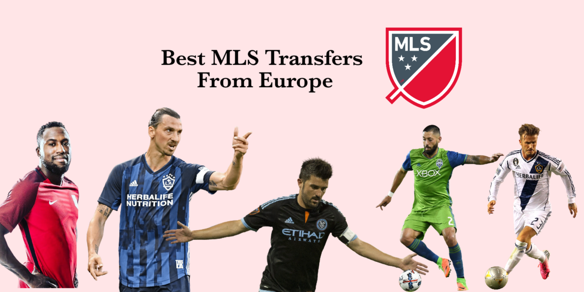 Best MLS Signings from europe