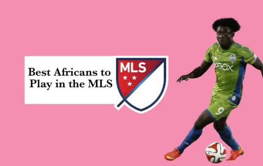Best Africans to Play in the MLS