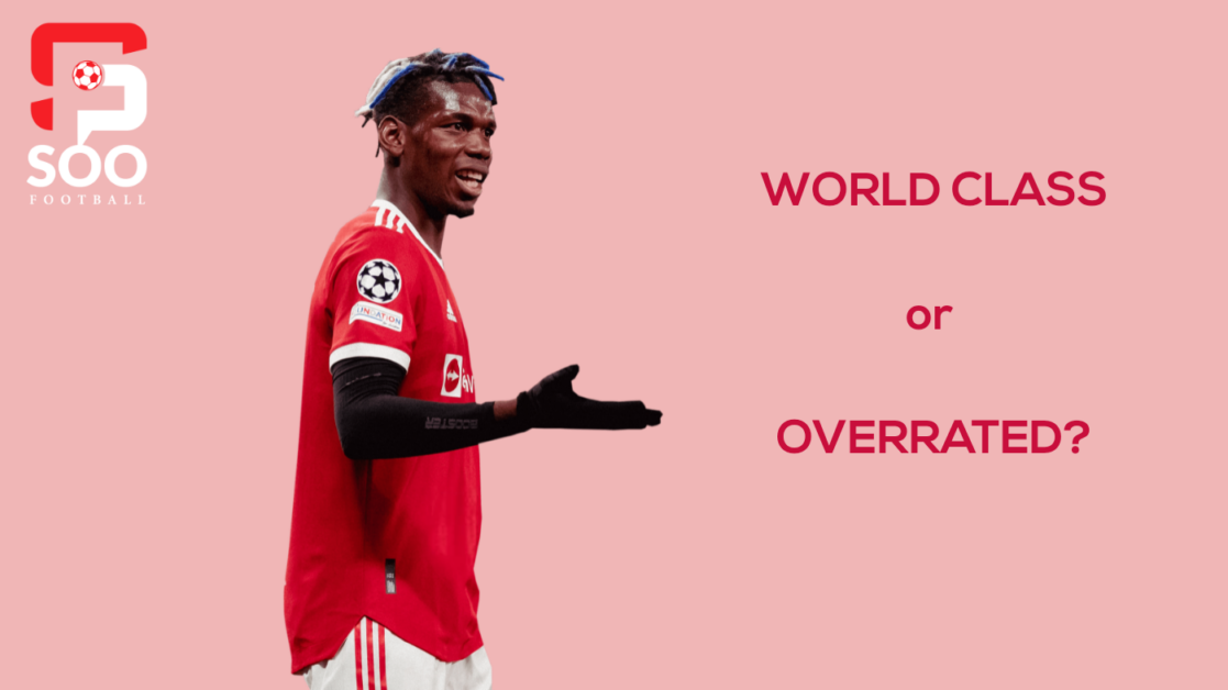 Pogba world class or overrated