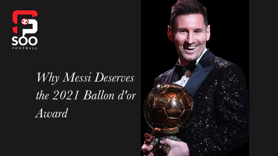 why Messi deserves the balloon d'or 2021