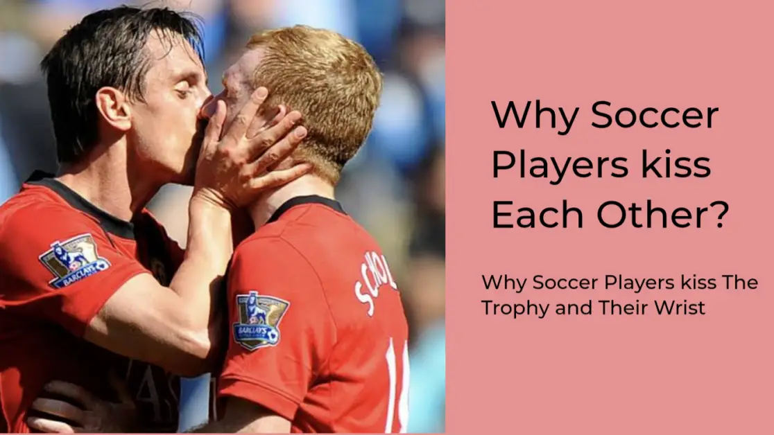 why soccer players kiss each other