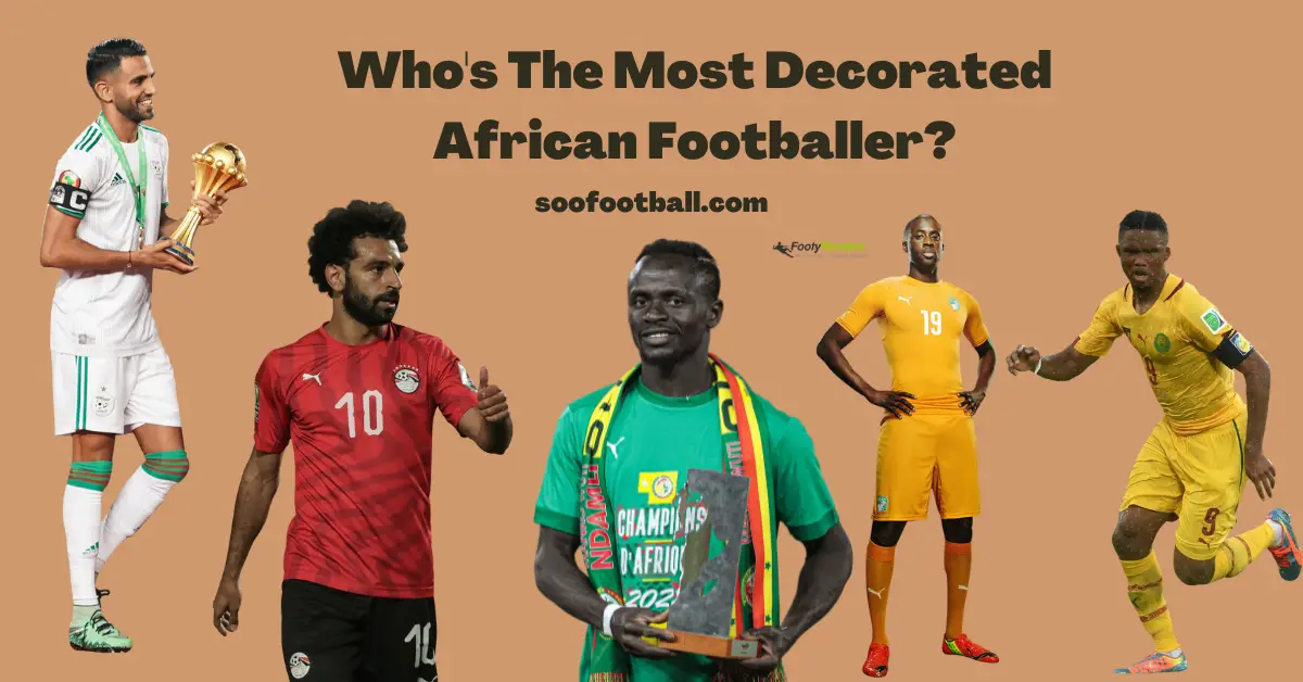 Most decorated African footballer