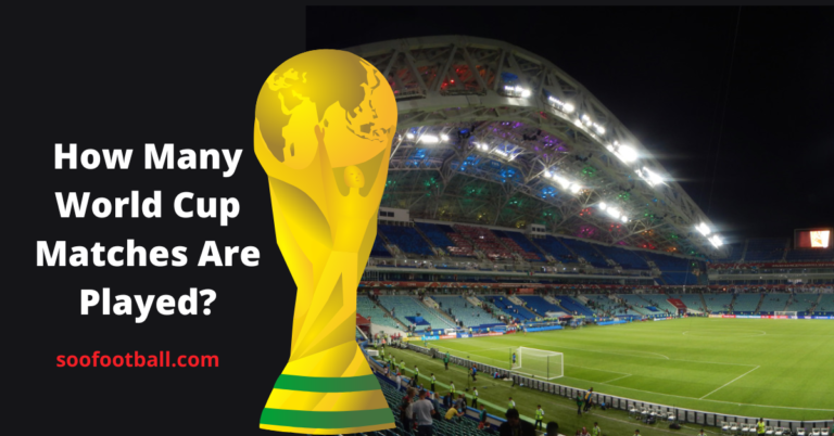 how-many-matches-are-played-in-the-world-cup-the-breakdown-soofootball