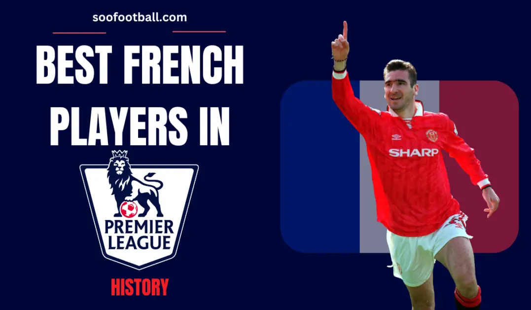 Best French Players In the Premier League history