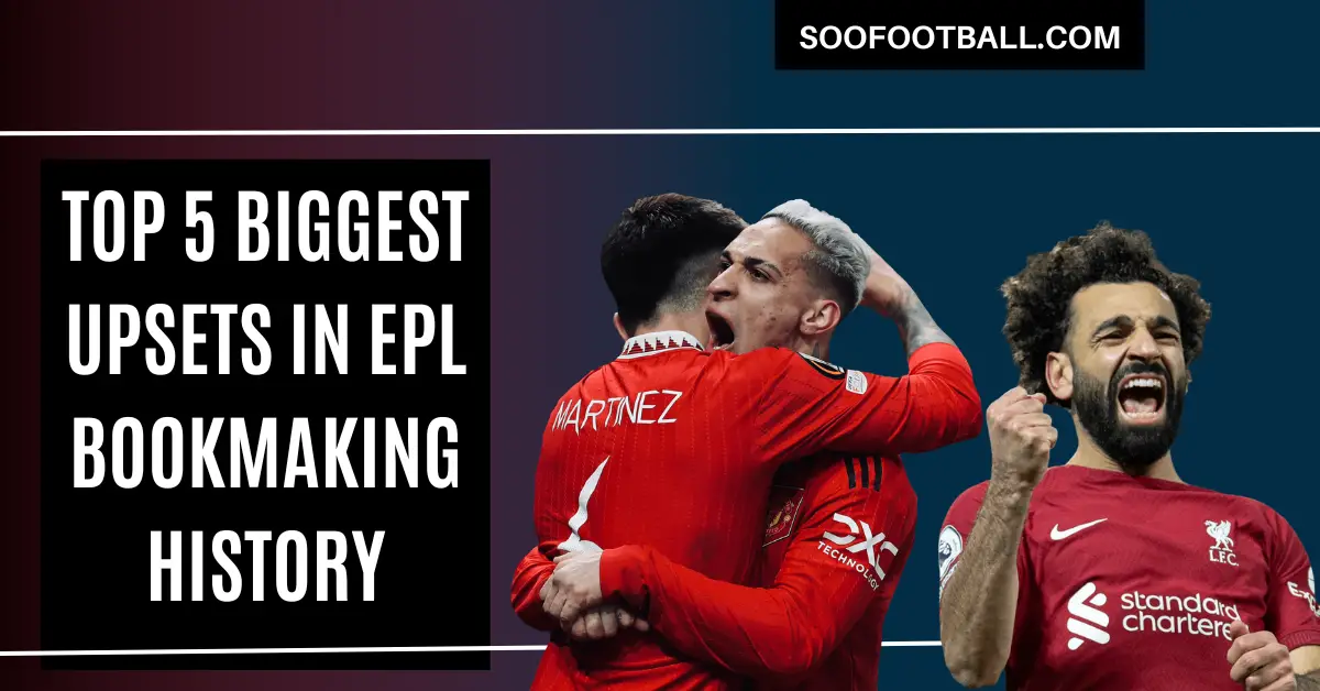 Biggest Upsets in EPL History