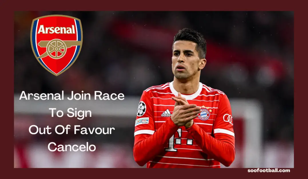 Arsenal Join Race To Sign Out Of Favour Cancelo