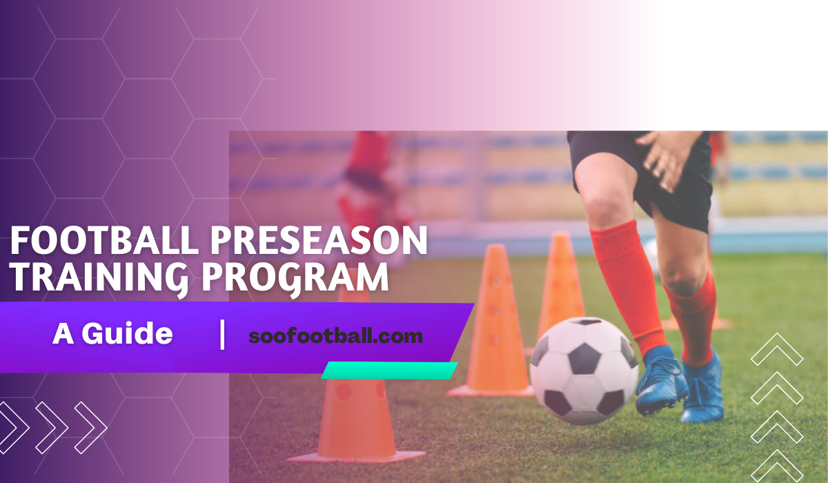Football Preseason Training Program A Guide Soofootball