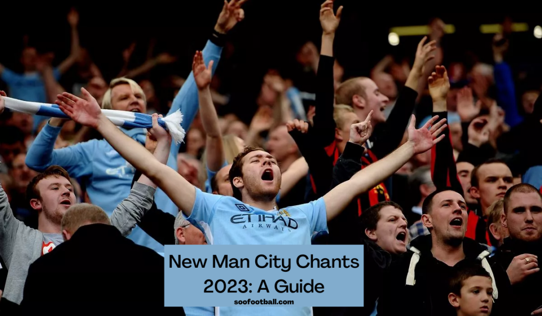 New Man City Chants 2023