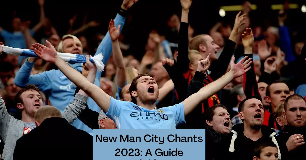 New Man City Chants 2023