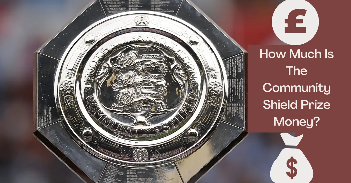 How Much Is The Community Shield Prize Money