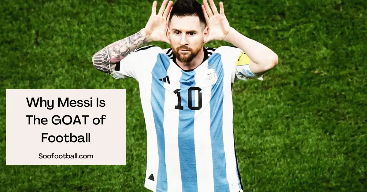 Why Messi Is The GOAT of Football