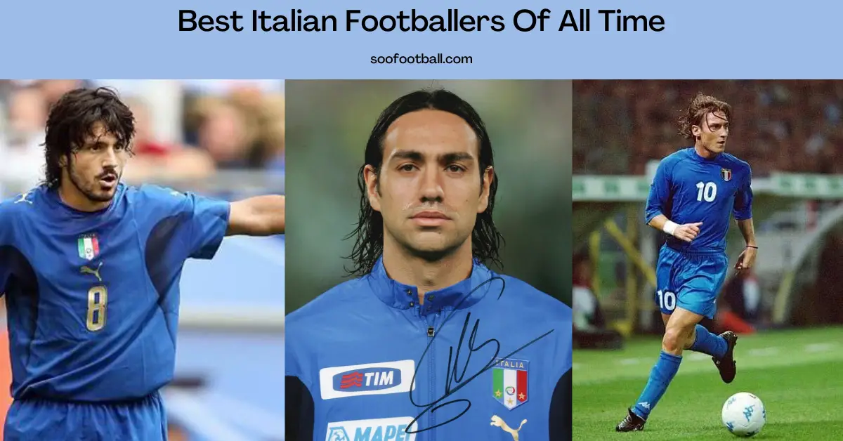 Best Italian Footballers Of All Time