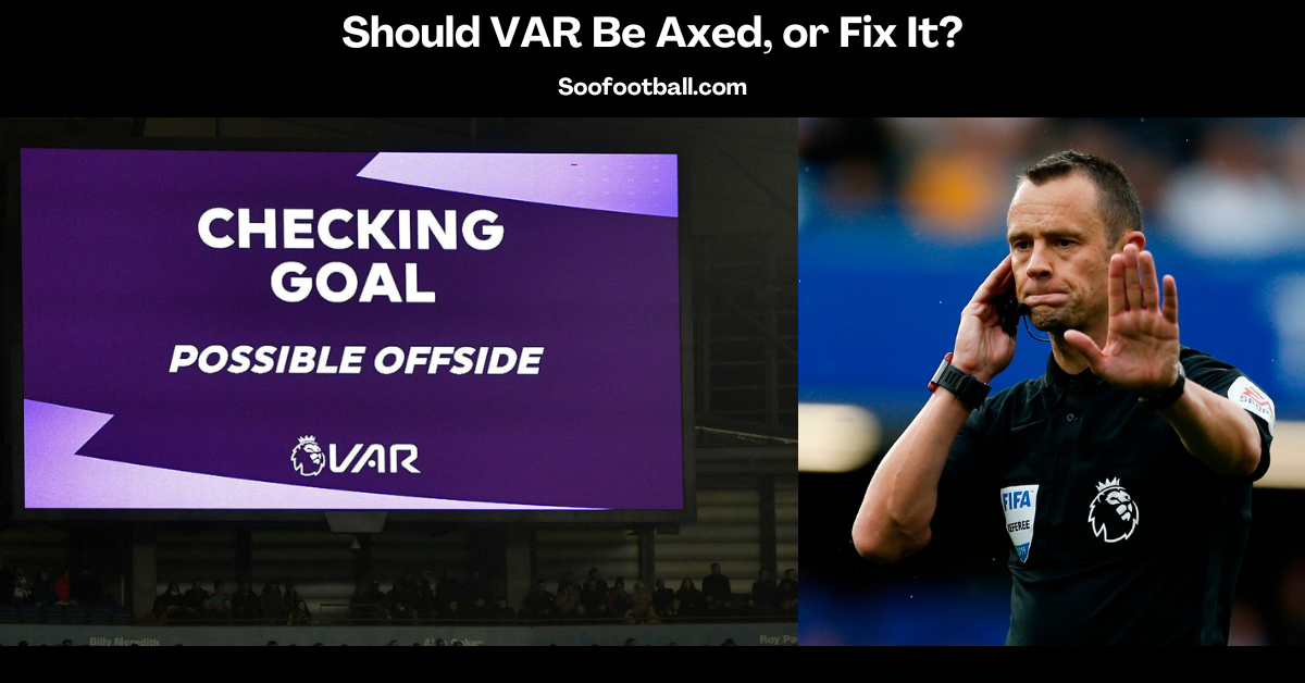 Should VAR Be Axed, or Fix It