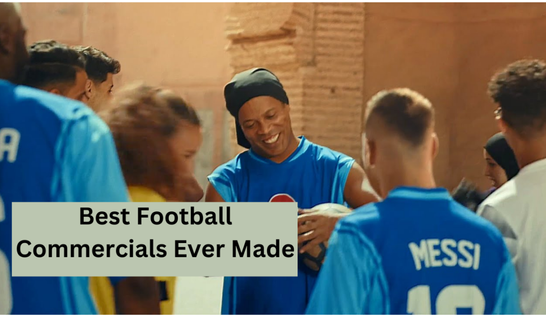 Best Football Commercials Ever Made