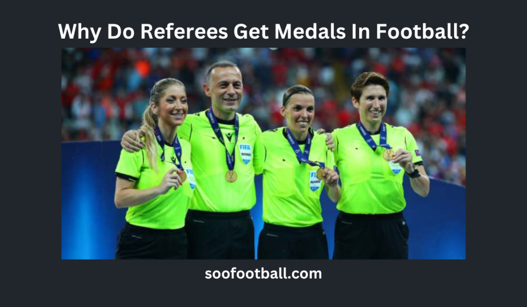 Why Do Referees Get Medals In Football